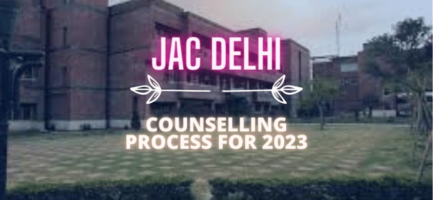 JAC Delhi Counselling 2023